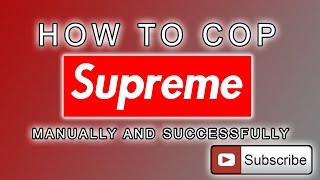 How to Cop Supreme items Manually 2018 -Chrome Extension