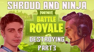 SHROUD AND NINJA DESTROYING PART3 | Fortnite #13
