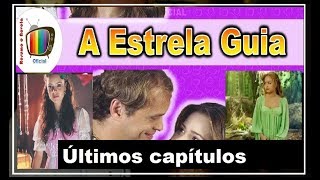 Resumo Estrela-Guia:  Últimos capítulos