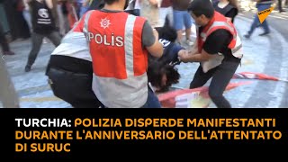 #Turchia: polizia disperde #manifestanti durante l'anniversario dell'attentato di Suruc