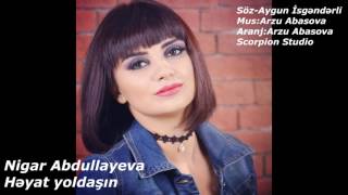 Nigar Abdullayeva Heyat Yoldashin (2017)