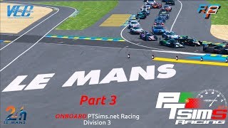 ONBOARD PTSims.net Racing: 24h Le Mans - VEC Season 11 (Div. 3) - Part 3