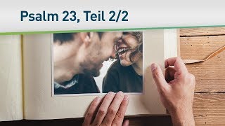 Psalm 23 (Wie Gott sich um dein Leben kümmert) 2/2 – Bayless Conley