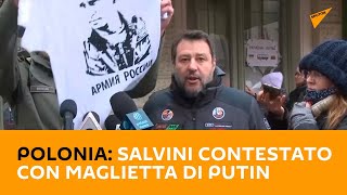 Polonia, Salvini contestato con maglietta di Putin
