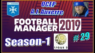 Football Manager 2019 - Осер - A.J. Auxerre - Season_1 #29 - Тактика Контратака решает