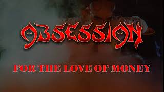 Obsession - For The Love Of Money (Lyrics) Official Remaster