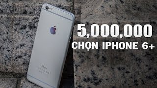 iPhone 6 Plus có còn đáng mua vào thời điểm này ?