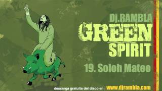 Dj Rambla & Soloh Mateo (Green Spirit