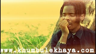 (New Saddest Zulu poem you'll cry) KHUMBULEKHAYA by STHE S.G.B.A LEGEND POET