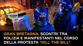 Gran Bretagna: scontri tra polizia e manifestanti nel corso della protesta "Kill the Bill"