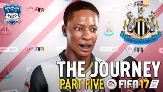 THE JOURNEY! #5 - FIFA 17 - NEW LIFE IN NEWCASTLE!