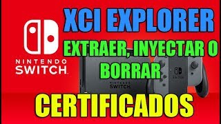 XCI-EXPLORER - EXTRAER, INYECTAR O BORRAR CERTIFICADOS, EVITA LOS BANEOS
