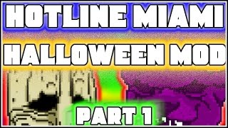 HALLOWEEN MOD - Part 1 | Hotline Miami 1
