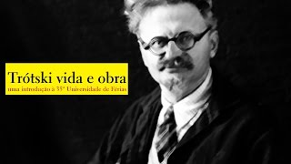 Trótski, vida e obra: Uma introdução à 35ª Universidade de Férias
