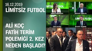Koç-Terim polemiği 2. kez neden başladı? Pazar günü derbiyi kim kazanır? -Limitsiz Futbol 16.12.2019