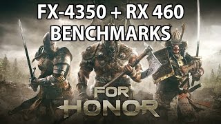 For Honor Benchmark - FX-4350 + RX 460 (Medium and High Presets)