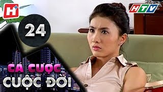 Cá Cược Cuộc Đời - Tập 24 | HTV Films Phim Việt Nam Hay Nhất 2020