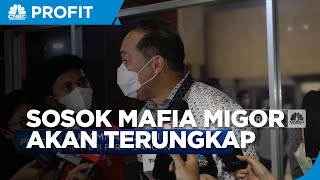 Sosok Mafia Migor Akan Terungkap