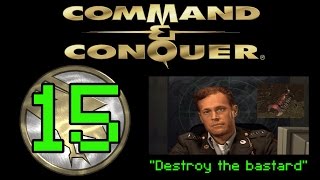 C&C Tiberian Dawn | GDI 15 | Destroy the Bastard!