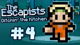 The Escapists: Ditchin' The Kitchen (Part 4)