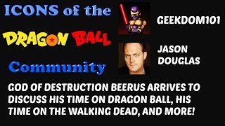 JASON DOUGLAS Interview! The VOICE of BEERUS in Dragon Ball Super and Walking Dead's TOBIN!