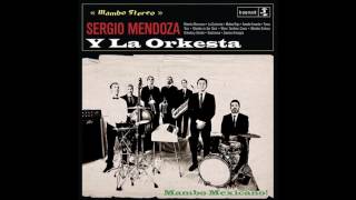 Sergio Mendoza y la Orkesta - Mambo Mexicano