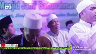 (live) GUS WAHID - MIRAT BERSHOLAWAT "Ya Sayyidi Ya Rosulullah - Busyrolana"