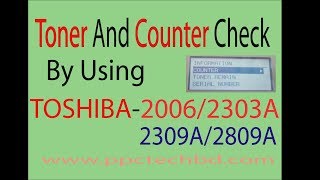 Toner And Counter Check by using Toshiba 2006-2303a-2809a machine