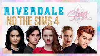 RIVERDALE NO THE SIMS 4 || SIMS PARA DOWNLOAD