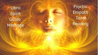 Libra, Truly Gifted Like Never Before // Psychic Empath Spirit Tarot Reading