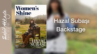 Hazal Subaşı Backstage | Women’s Shine Magazine Çekimi | Sabit Akkaya Hair Stylist