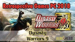 Retrospectiva Games PC 2018 - Dynasty Warriors 9