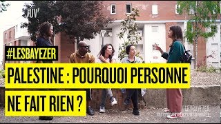 Palestine : pourquoi personne n'agit ? / Dadju & Maître GIms / Maryam Pougetoux #LESBAYEZER