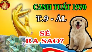 Tử Vi Canh Tuất 1970 Tháng 9 ÂL Sẽ Ra Sao? May Mắn, Giàu Có Hay Vận Hạn Thế Nào?