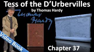 Chapter 37 - Tess of the d'Urbervilles by Thomas Hardy