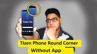 How To Get Round Corner Like Galaxy s8 on Tizen Phone 2017