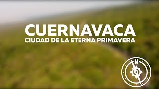 Cuernavaca, ciudad de la eterna primavera