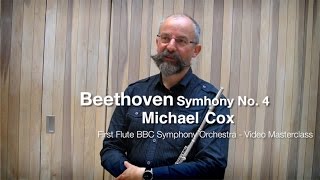 Бетховен Симфония № 4. Мастер класс Майкла Кокса, первой флейты BBC Symphony.