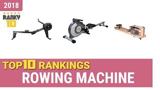 Best Rowing Machine Top 10 Rankings, Review 2018 & Buying Guide
