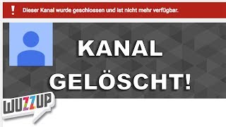 YouTube Kanal gelöscht wegen Let's Plays- WuzzUp Feedback