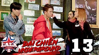 LA LA SCHOOL | TẬP 13 | Season 2 : ĐẠI CHIẾN UNDERGROUND