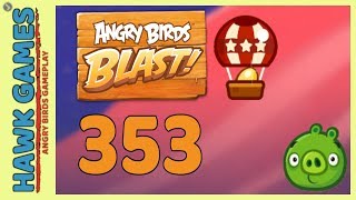 Angry Birds Blast Level 353 - 3 Stars Walkthrough, No Boosters