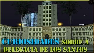 GTA San Andreas D&C ''Curiosidades sobre a DELEGACIA DE LOS SANTOS''
