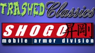 Trashed Classics: Shogo Mobile Armor Division