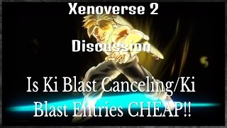 Xenoverse 2 Discussion: Is Ki Blast Canceling/Ki Blast Entries CHEAP !?