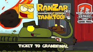 Tanktoon: Ticket to Grandfinal. RanZar