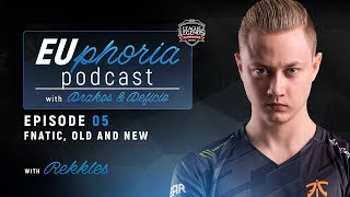 EUphoria Podcast Episode 5 | Fnatic, Old and New w/ Rekkles