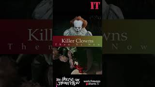 Killer Clowns: Then Vs Now #shorts