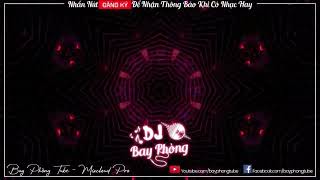 NONSTOP BAY PHÒNG MÊ CUNG THẦN CHƯỞNG BÊ QUÊN LỐI VỀ NONSTOP VINAHOUSE 2023 CỰC MẠNH