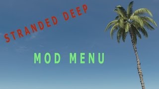Stranded Deep " mod menu " - Link Down Below! " 2015